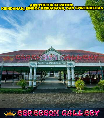 Arsitektur Keraton Jawa: Simbol Kekuasaan dan Spiritualitas
